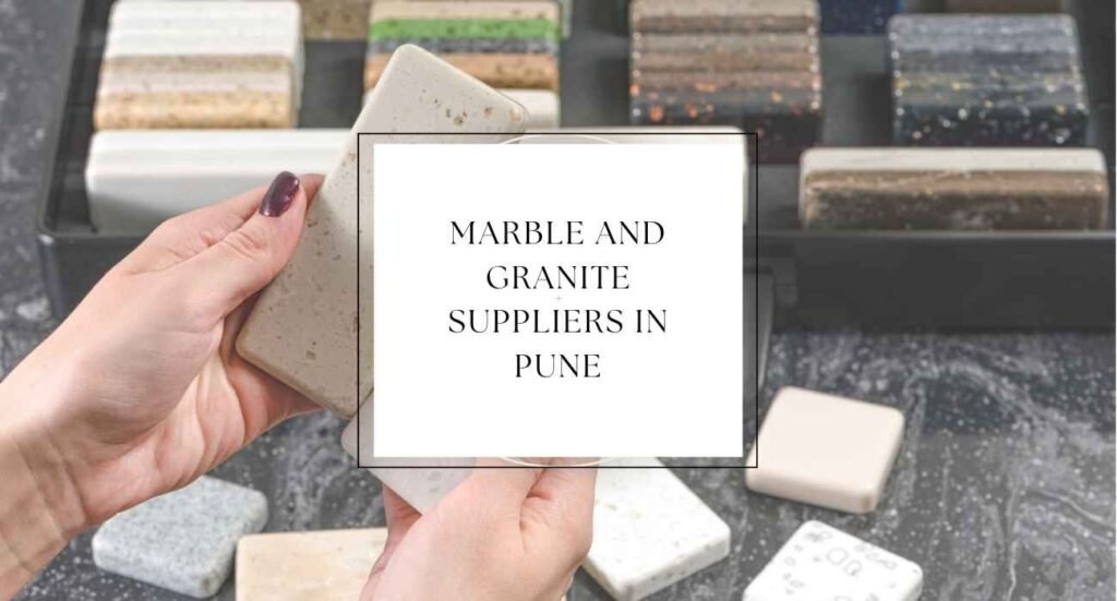 Marble and Granite Suppliers in Pune