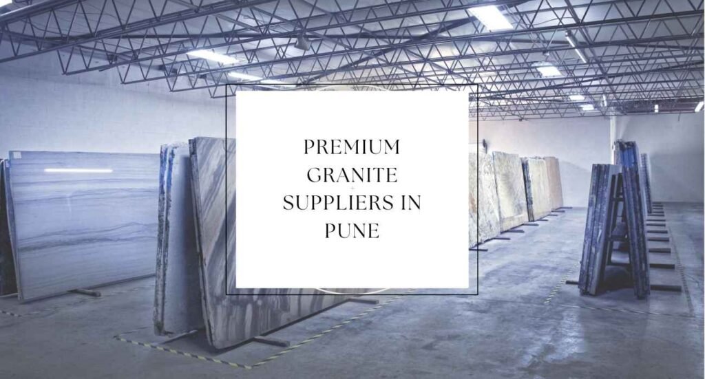 Premium Granite Suppliers in Pune