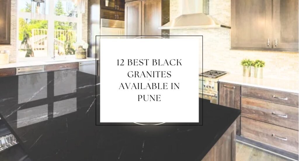 12 Best Black Granites Available in Pune with Price