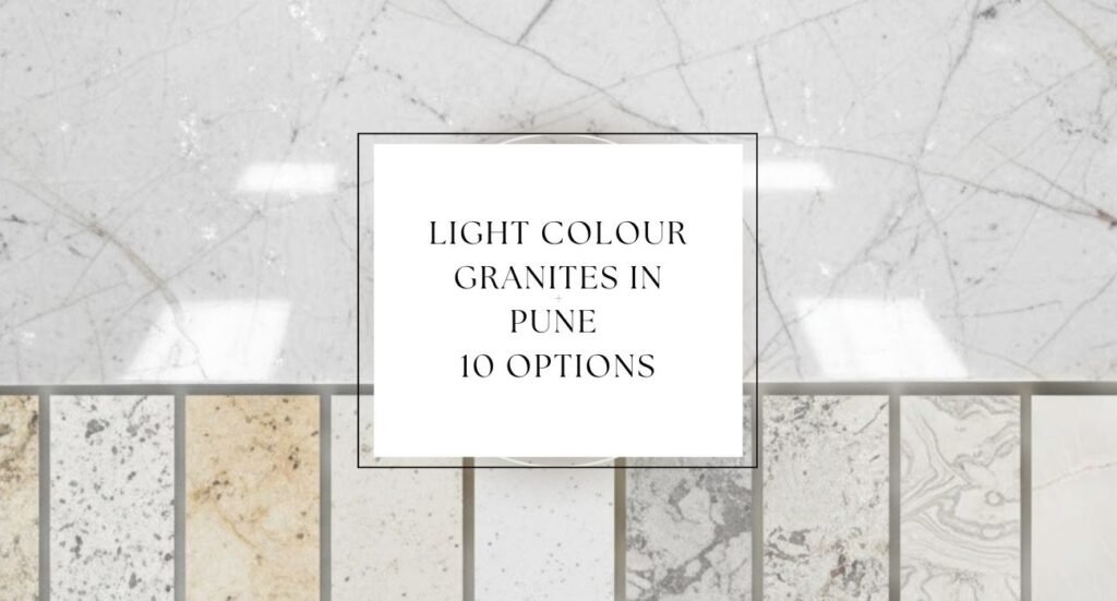 Light Colour Granites in Pune 10 Options with Prices