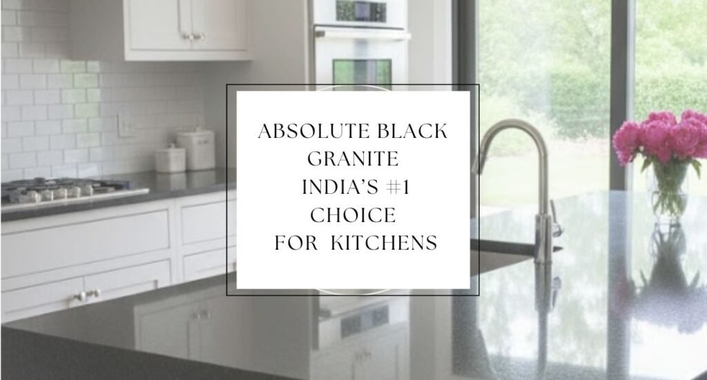 Why Absolute Black Granite Remains India’s #1 Choice for Modular Kitchens (1)