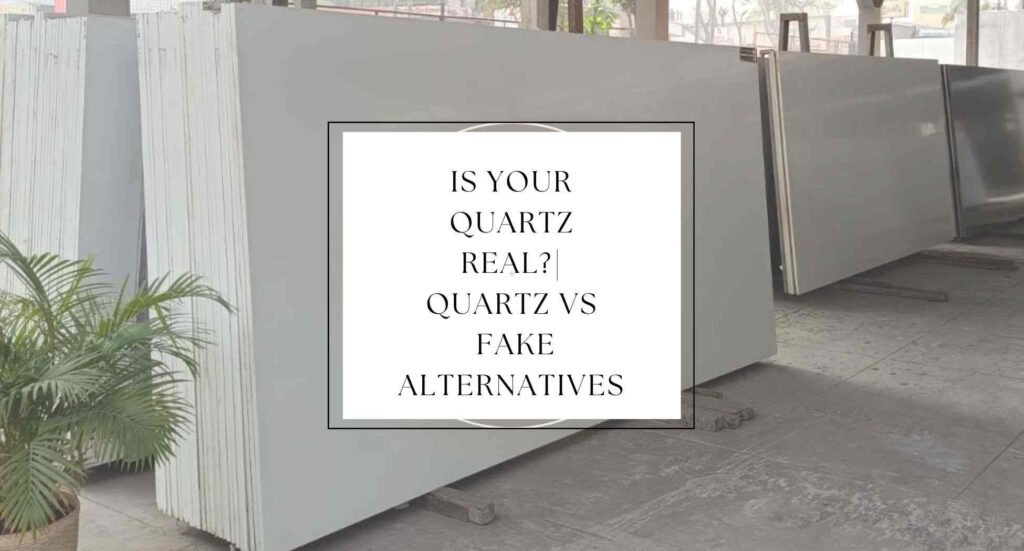 Is Your Quartz Real Quartz vs Fake Alternatives in the Market
